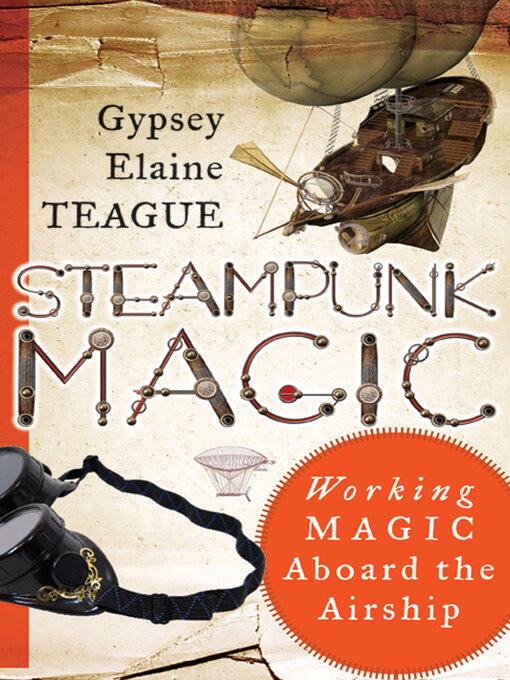 Title details for Steampunk Magic by Gypsey Elaine Teague - Available